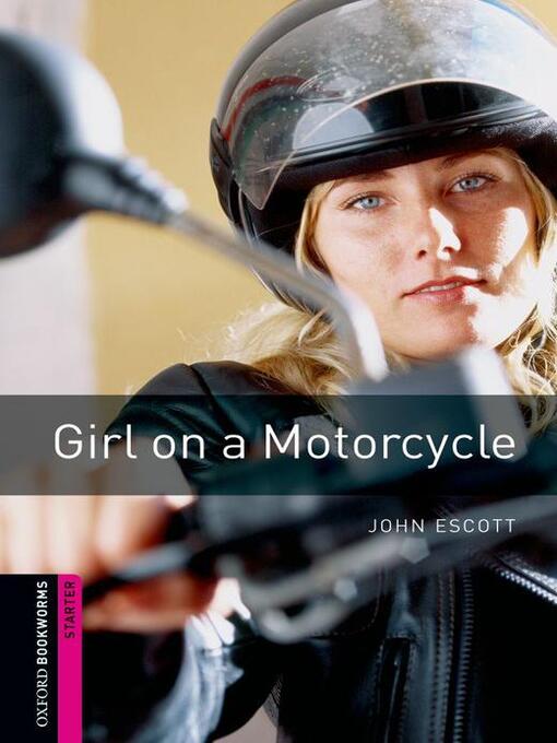 Title details for Girl on a Motorcycle by John Escott - Available